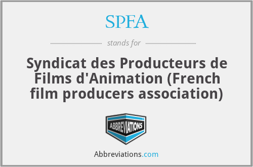 SPFA - Syndicat des Producteurs de Films d'Animation (French film producers association)