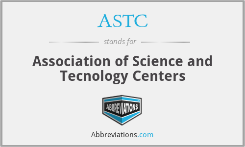 ASTC - Association of Science and Tecnology Centers