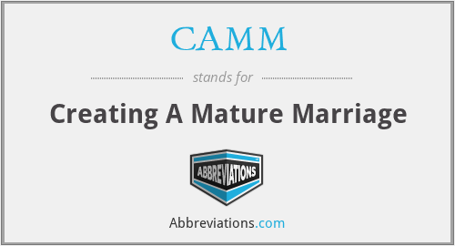 CAMM - Creating A Mature Marriage