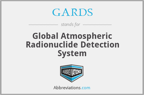 GARDS - Global Atmospheric Radionuclide Detection System