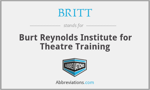 BRITT - Burt Reynolds Institute for Theatre Training