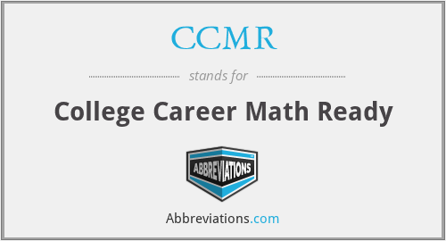 CCMR - College Career Math Ready
