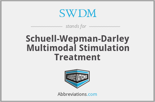 SWDM - Schuell-Wepman-Darley Multimodal Stimulation Treatment