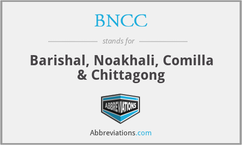 BNCC - Barishal, Noakhali, Comilla & Chittagong