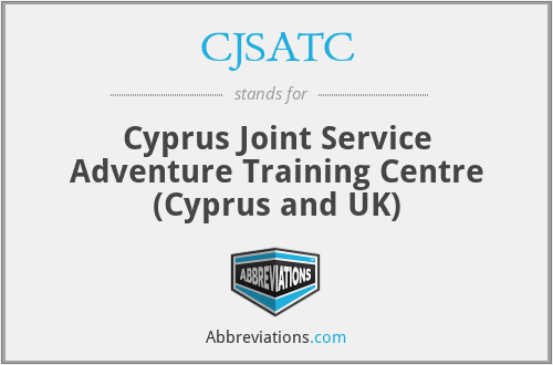 CJSATC - Cyprus Joint Service Adventure Training Centre (Cyprus and UK)