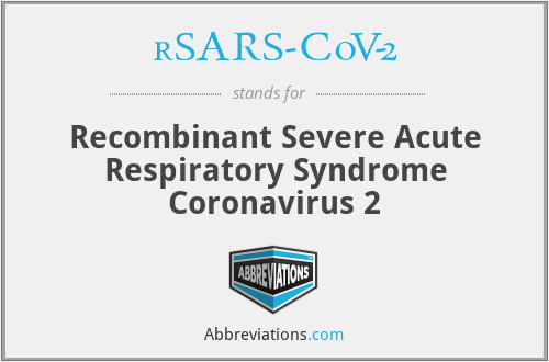 rSARS-CoV-2 - Recombinant Severe Acute Respiratory Syndrome Coronavirus 2