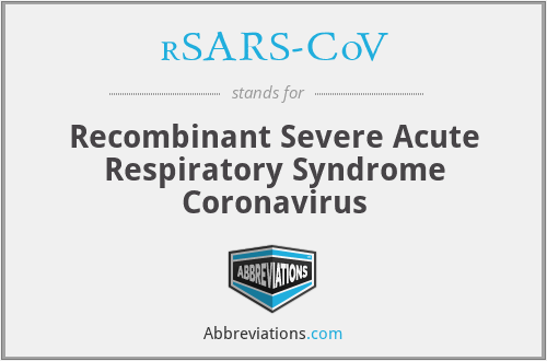 rSARS-CoV - Recombinant Severe Acute Respiratory Syndrome Coronavirus