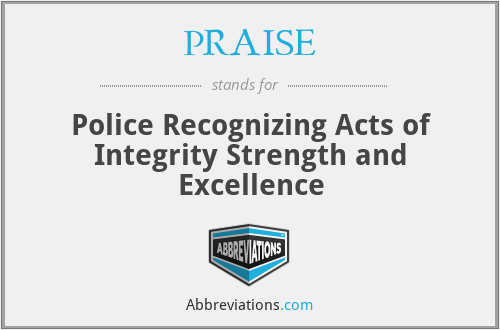 PRAISE - Police Recognizing Acts of Integrity Strength and Excellence
