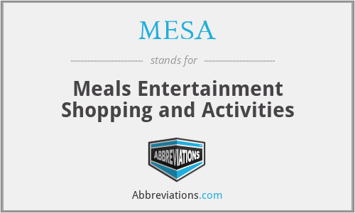 MESA - Meals Entertainment Shopping and Activities