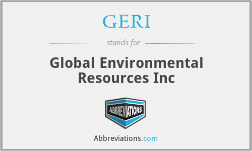 GERI - Global Environmental Resources Inc