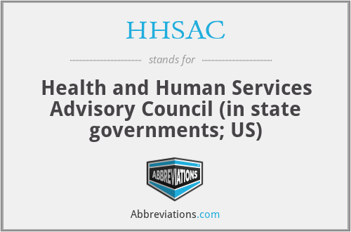 HHSAC - Health and Human Services Advisory Council (in state governments; US)