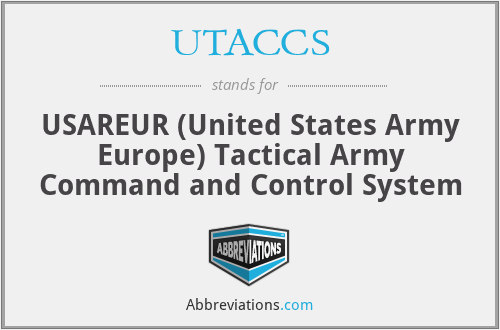 UTACCS - USAREUR (United States Army Europe) Tactical Army Command and Control System