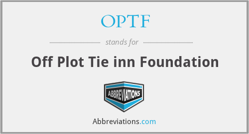 OPTF - Off Plot Tie inn Foundation