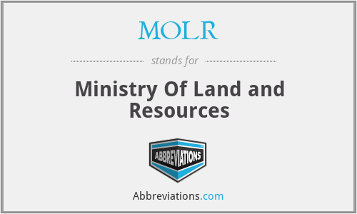 MOLR - Ministry Of Land and Resources