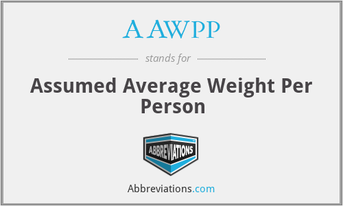 AAWPP - Assumed Average Weight Per Person