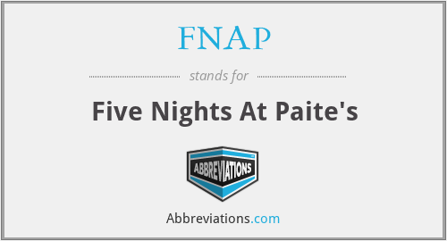 FNAP - Five Nights At Paite's
