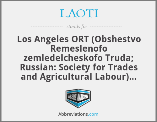 LAOTI - Los Angeles ORT (Obshestvo Remeslenofo zemledelcheskofo Truda; Russian: Society for Trades and Agricultural Labour) Technical Institute