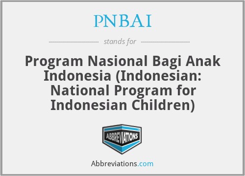 PNBAI - Program Nasional Bagi Anak Indonesia (Indonesian: National Program for Indonesian Children)