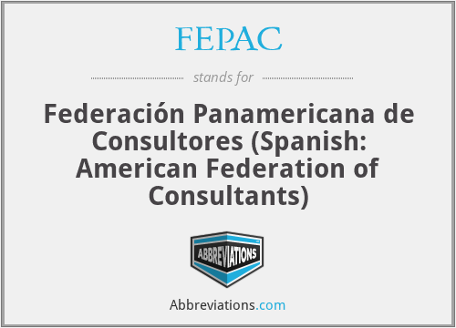 FEPAC - Federación Panamericana de Consultores (Spanish: American Federation of Consultants)
