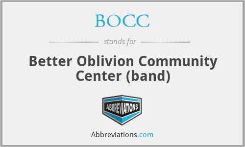 BOCC - Better Oblivion Community Center (band)