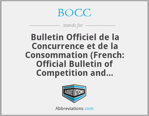 BOCC - Bulletin Officiel de la Concurrence et de la Consommation (French: Official Bulletin of Competition and Consumption)