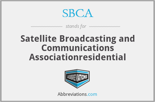 SBCA - Satellite Broadcasting and Communications Associationresidential