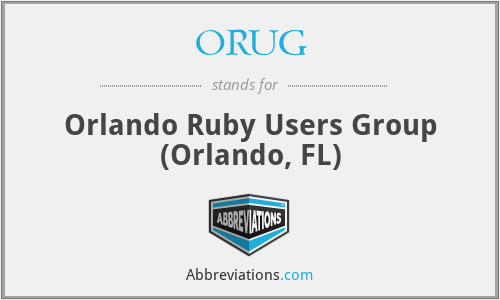 ORUG - Orlando Ruby Users Group (Orlando, FL)