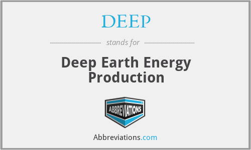 DEEP - Deep Earth Energy Production