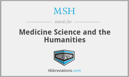 MSH - Medicine Science and the Humanities