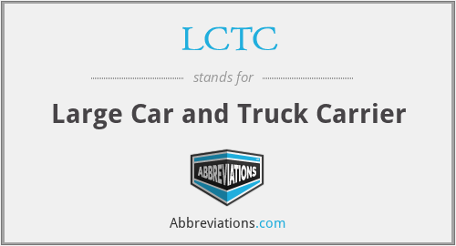LCTC - Large Car and Truck Carrier