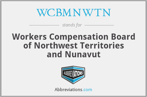 WCBMNWTN - Workers Compensation Board of Northwest Territories and Nunavut