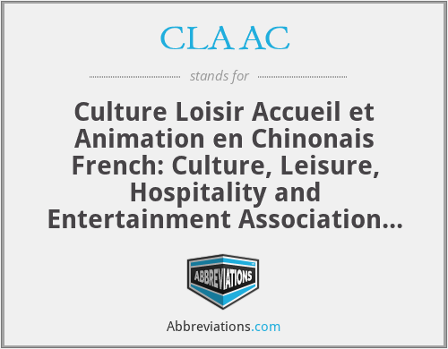 CLAAC - Culture Loisir Accueil et Animation en Chinonais French: Culture, Leisure, Hospitality and Entertainment Association in Chinonais)