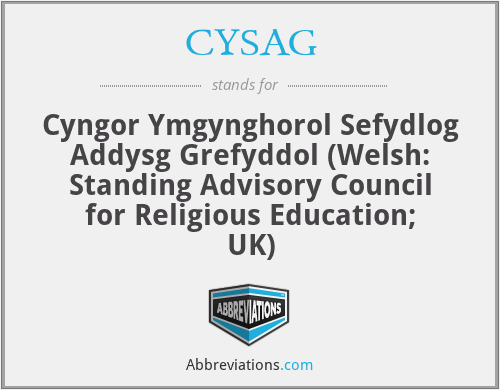 CYSAG - Cyngor Ymgynghorol Sefydlog Addysg Grefyddol (Welsh: Standing Advisory Council for Religious Education; UK)