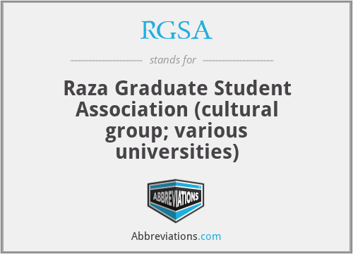 RGSA - Raza Graduate Student Association (cultural group; various universities)
