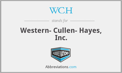 WCH - Western- Cullen- Hayes, Inc.