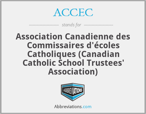ACCEC - Association Canadienne des Commissaires d'écoles Catholiques (Canadian Catholic School Trustees' Association)
