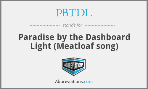 PBTDL - Paradise by the Dashboard Light (Meatloaf song)