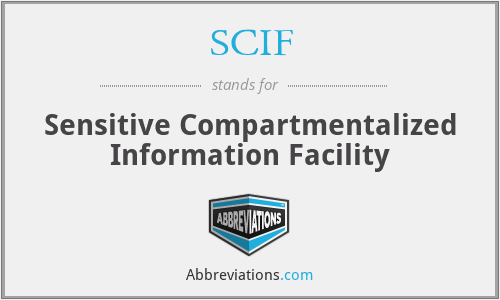 SCIF - Sensitive Compartmentalized Information Facility
