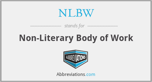 NLBW - Non-Literary Body of Work