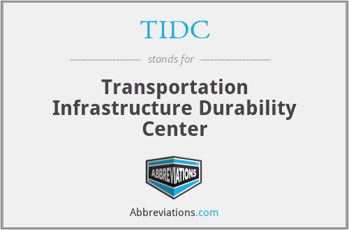 TIDC - Transportation Infrastructure Durability Center