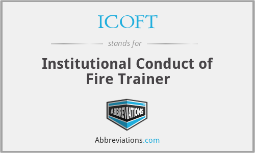 ICOFT - Institutional Conduct of Fire Trainer