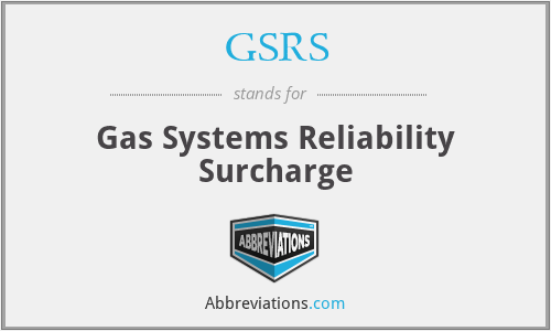 GSRS - Gas Systems Reliability Surcharge