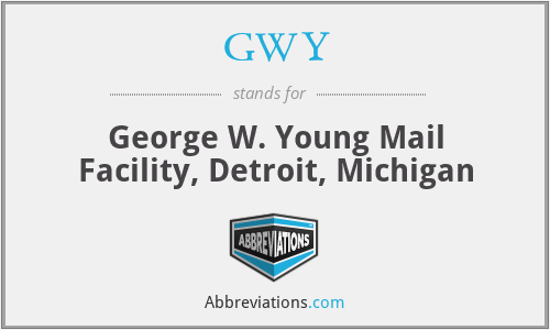 GWY - George W. Young Mail Facility, Detroit, Michigan