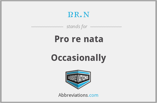 p.r.n - Pro re nata

Occasionally
