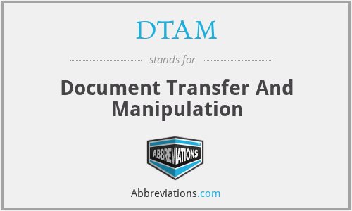 DTAM - Document Transfer And Manipulation