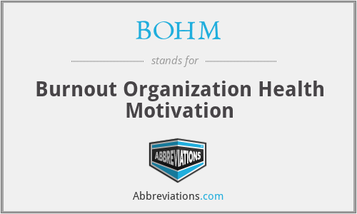 BOHM - Burnout Organization Health Motivation