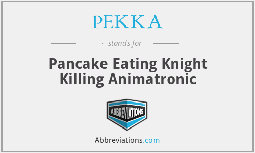 PEKKA - Pancake Eating Knight Killing Animatronic