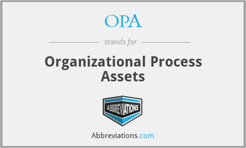 OPA - Organizational Process Assets