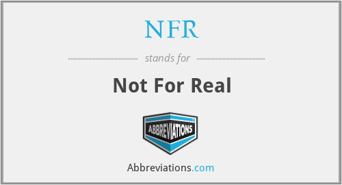 NFR - Not For Real