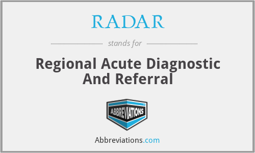 RADAR - Regional Acute Diagnostic And Referral